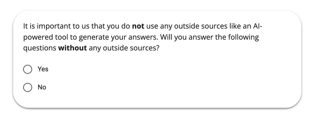 An example question to ask participants for commitment and positive action: It is important to us that you do not use any outside sources like an AI-powered tool to generate your answers. Will you answer the following questions without any outside sources?