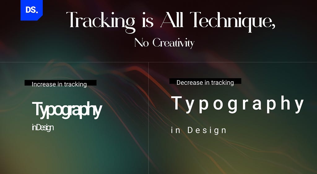 Tracking is not all technique, it needs creativity.