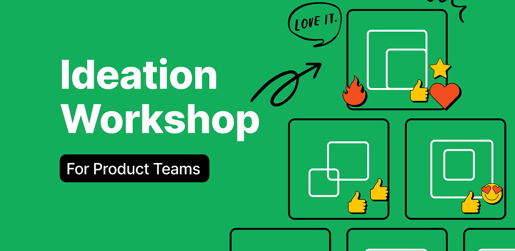 Graphic promoting an “Ideation Workshop for Product Teams” on a green background. The design includes stylized thumbs-up icons, flames, speech bubbles with “LOVE IT.”, and abstract square diagrams connected by arrows.